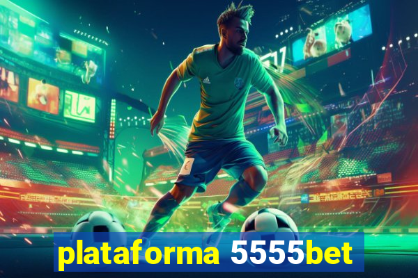 plataforma 5555bet